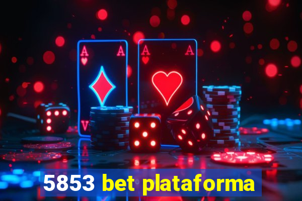 5853 bet plataforma